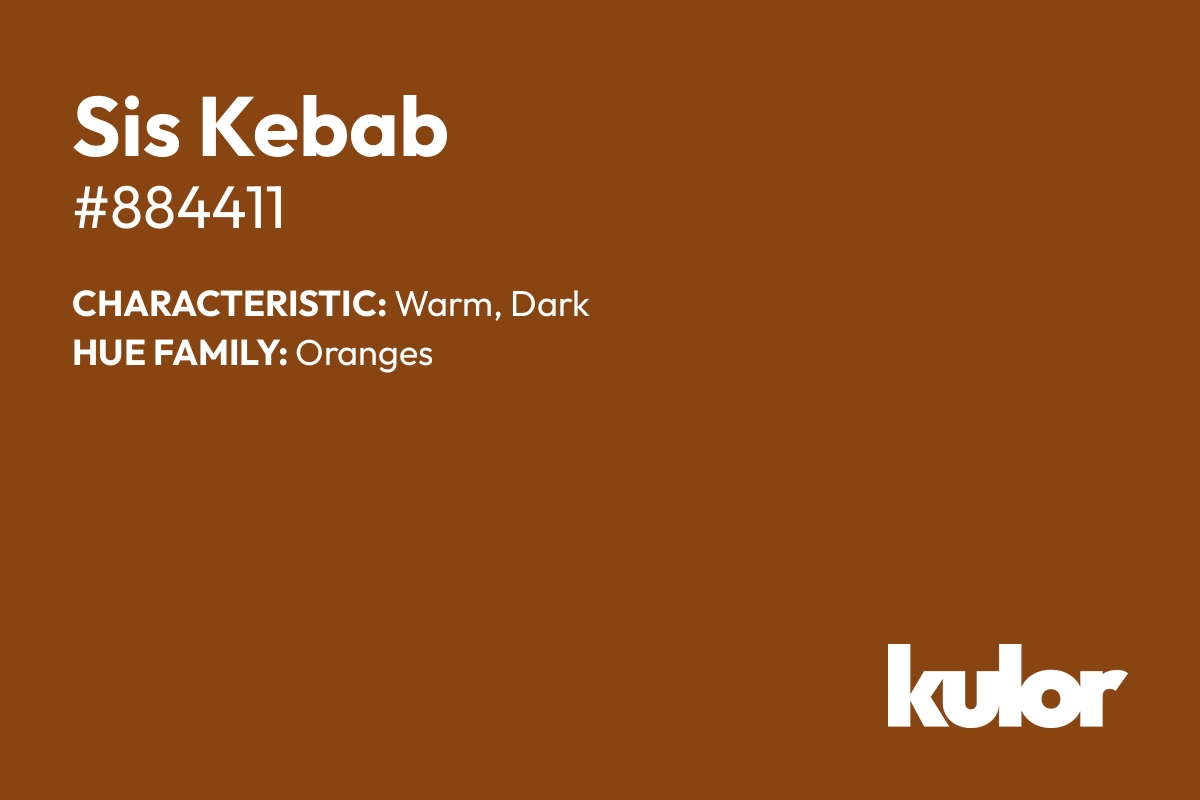 Sis Kebab is a color with a HTML hex code of #884411.