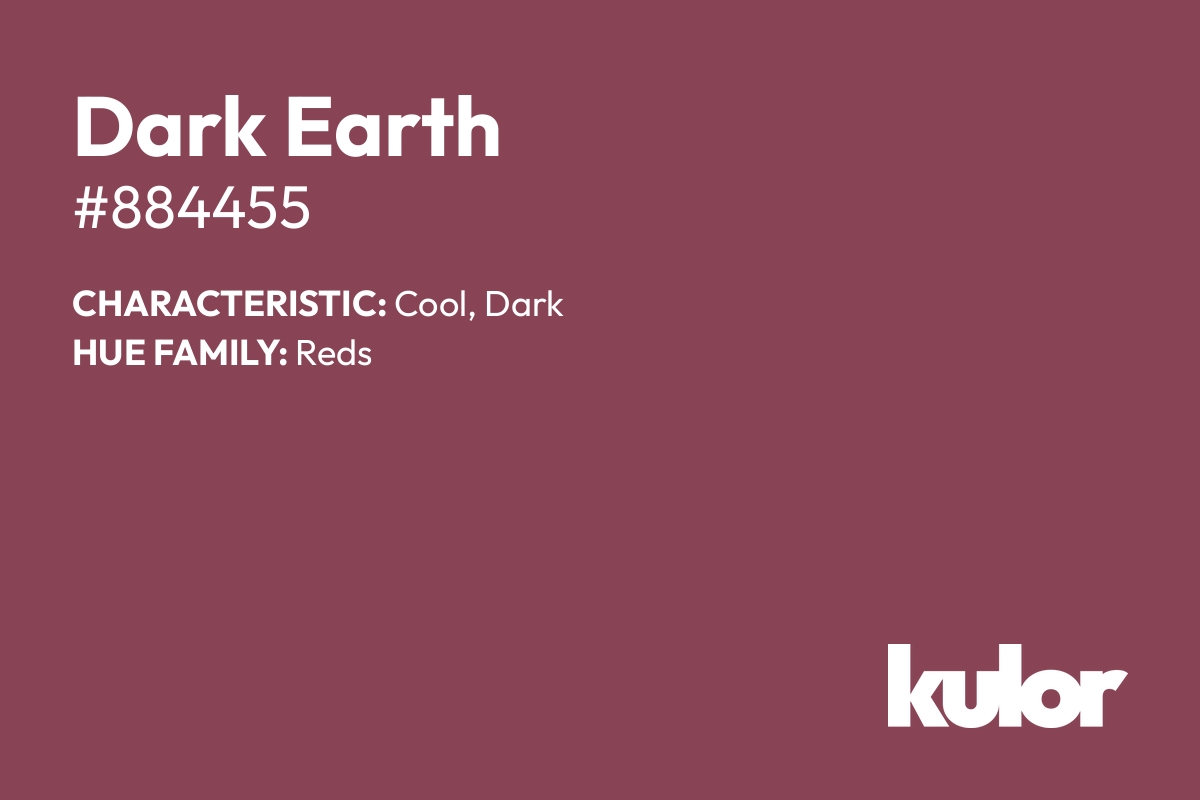 Dark Earth is a color with a HTML hex code of #884455.