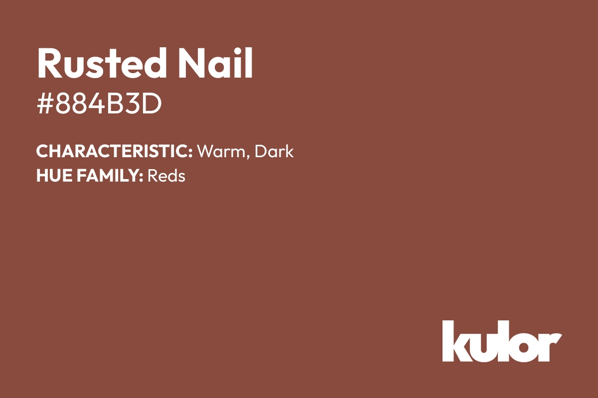 Rusted Nail is a color with a HTML hex code of #884b3d.