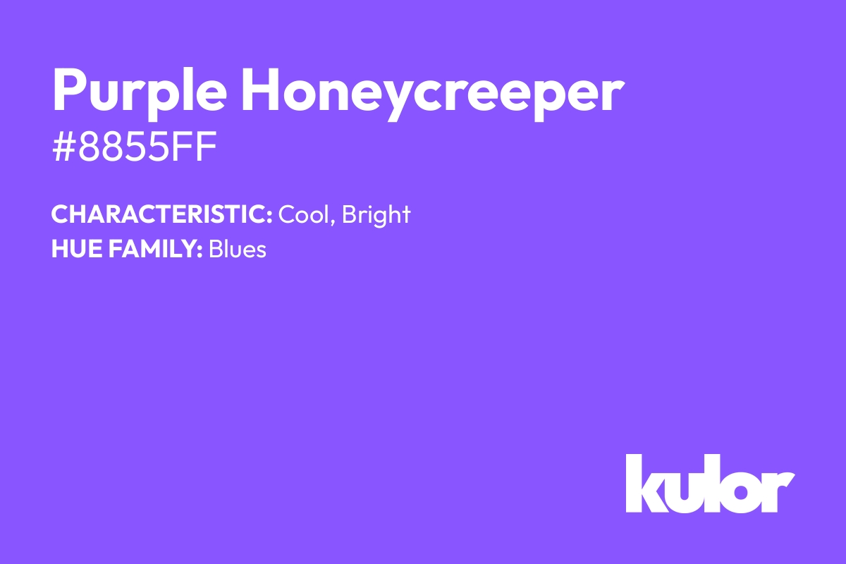 Purple Honeycreeper is a color with a HTML hex code of #8855ff.