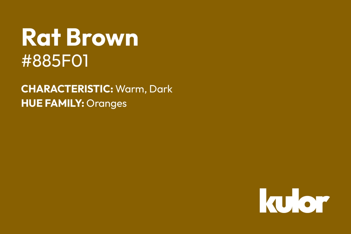 Rat Brown is a color with a HTML hex code of #885f01.