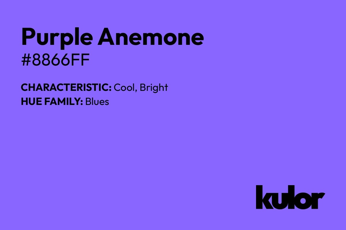 Purple Anemone is a color with a HTML hex code of #8866ff.