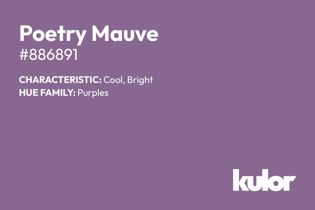 Poetry Mauve is a color with a HTML hex code of #886891.