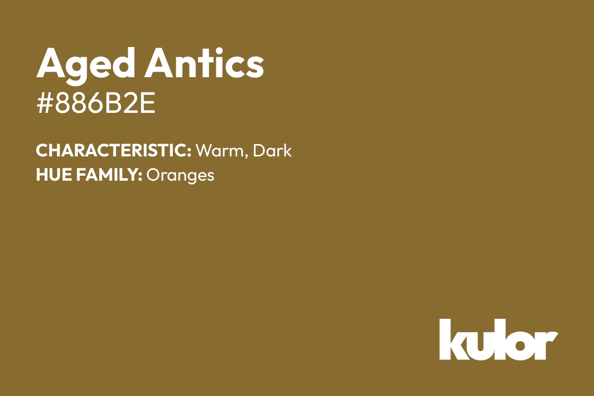 Aged Antics is a color with a HTML hex code of #886b2e.