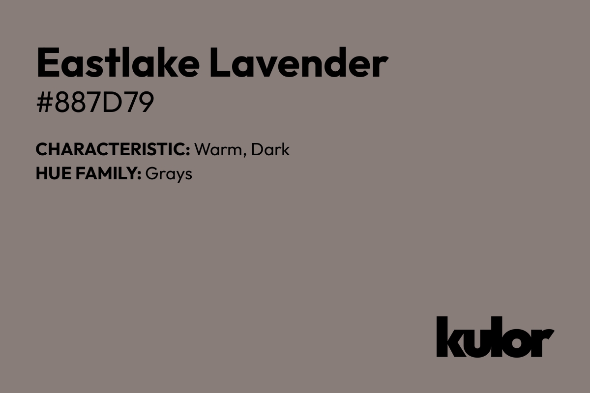 Eastlake Lavender is a color with a HTML hex code of #887d79.