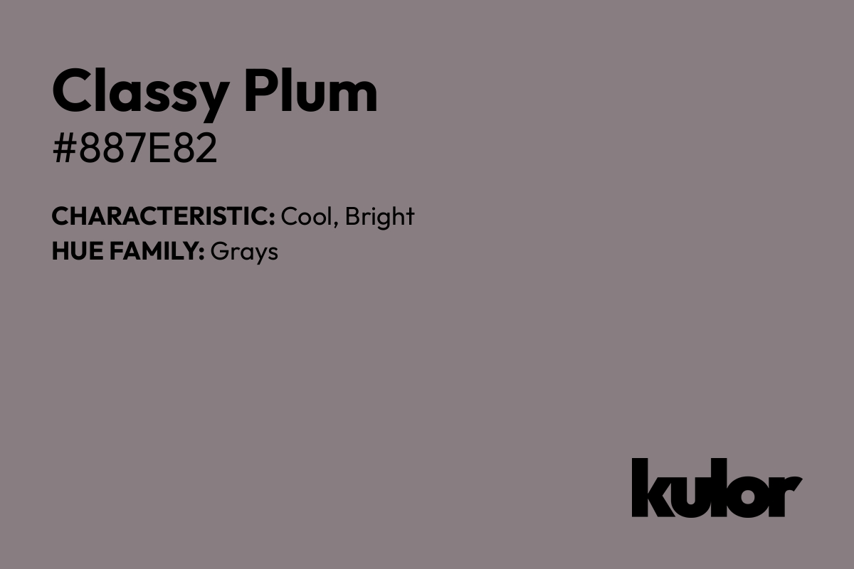 Classy Plum is a color with a HTML hex code of #887e82.