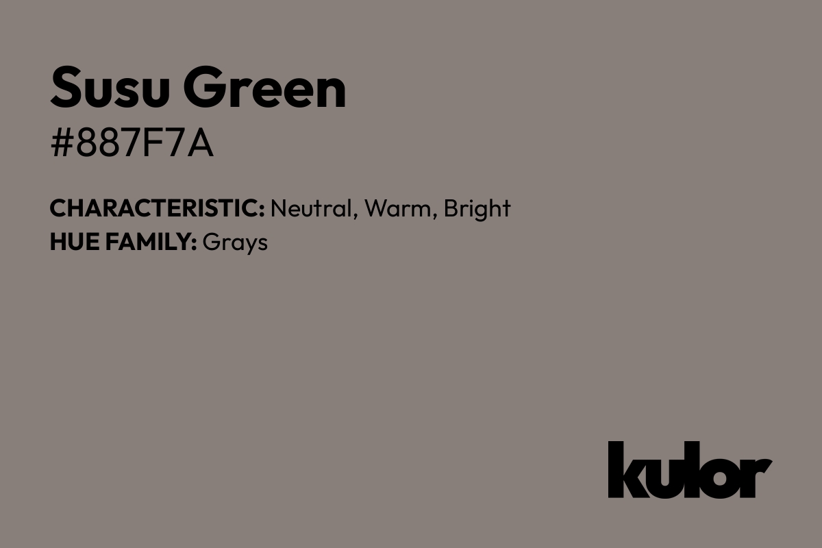 Susu Green is a color with a HTML hex code of #887f7a.