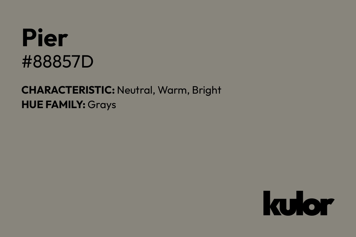 Pier is a color with a HTML hex code of #88857d.