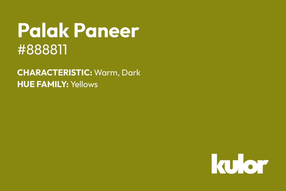 Palak Paneer is a color with a HTML hex code of #888811.