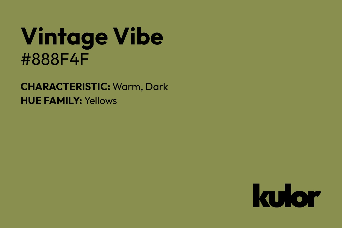 Vintage Vibe is a color with a HTML hex code of #888f4f.