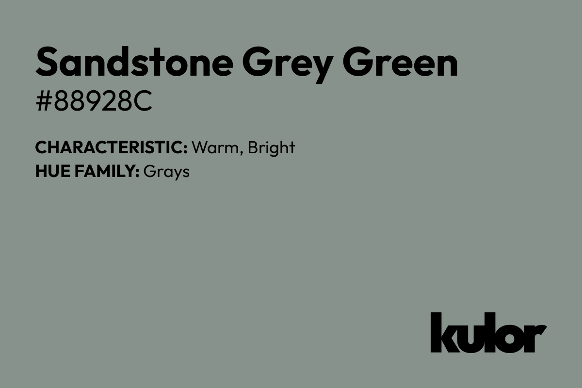 Sandstone Grey Green is a color with a HTML hex code of #88928c.