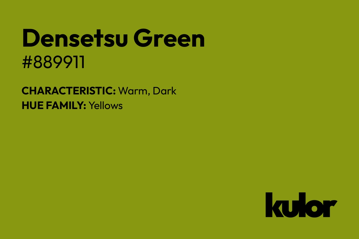 Densetsu Green is a color with a HTML hex code of #889911.