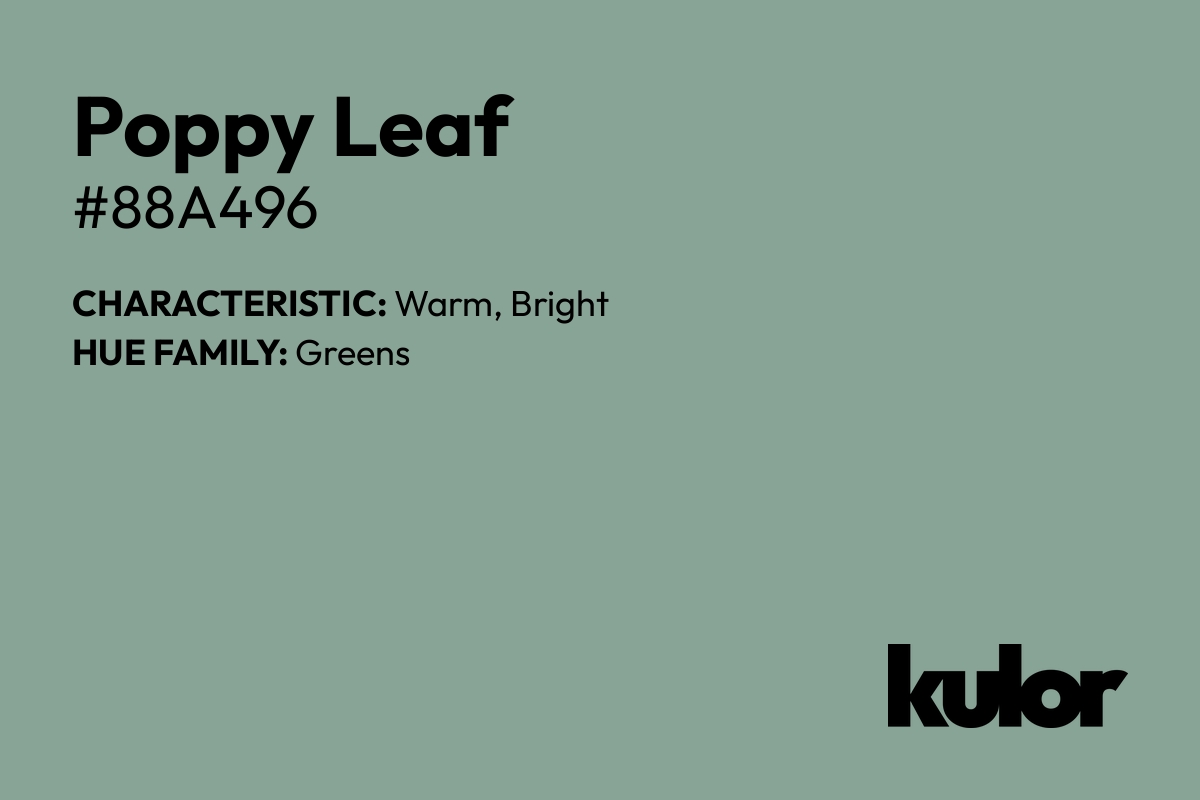 Poppy Leaf is a color with a HTML hex code of #88a496.