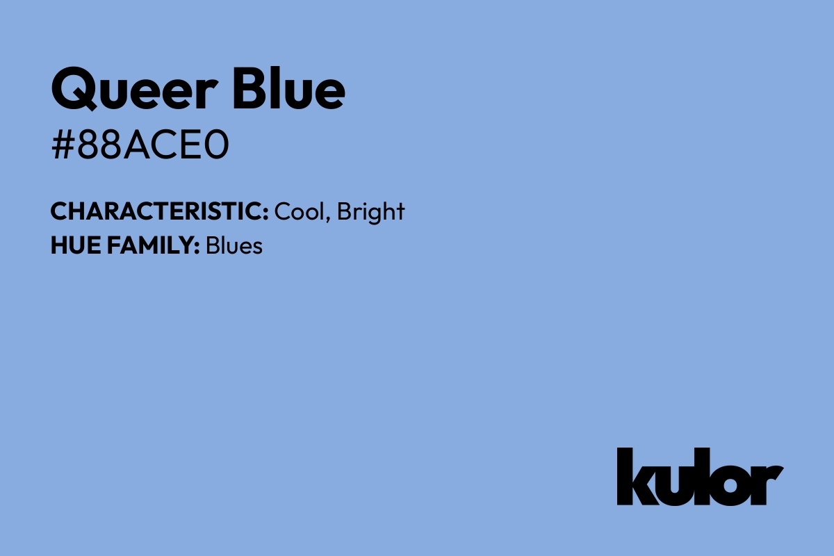 Queer Blue is a color with a HTML hex code of #88ace0.