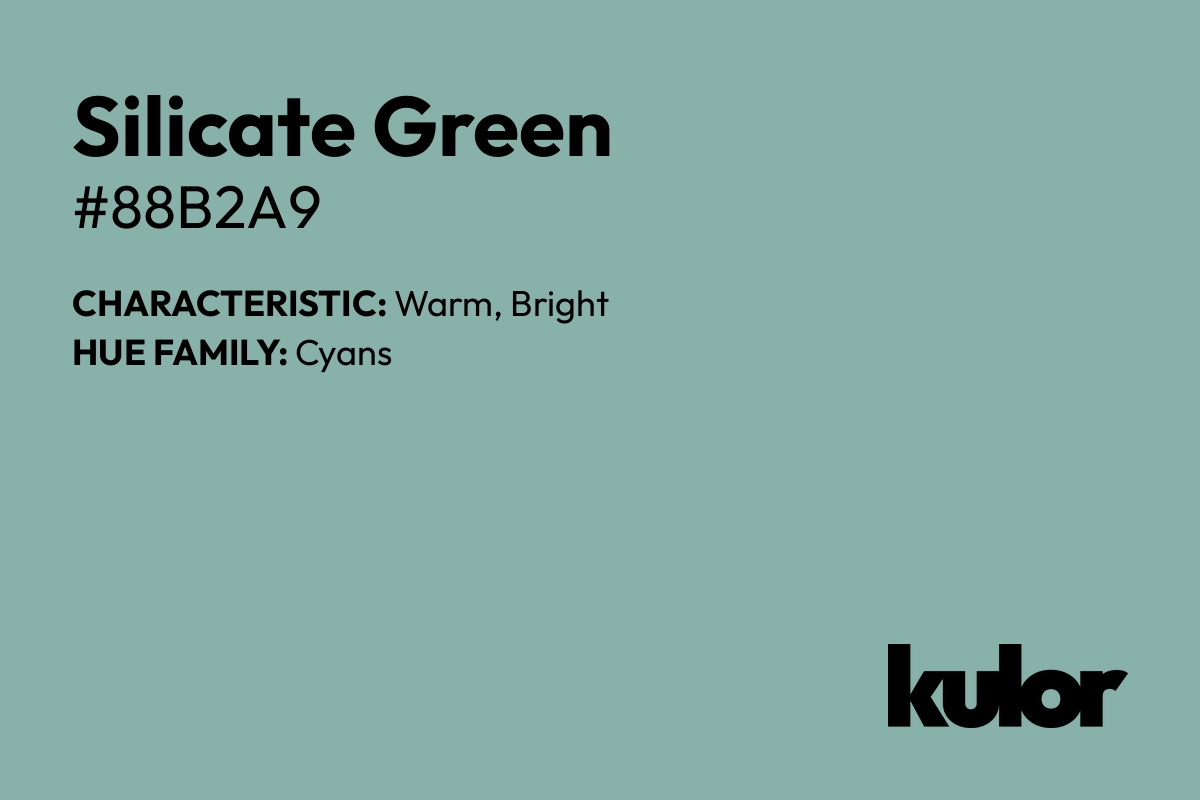 Silicate Green is a color with a HTML hex code of #88b2a9.