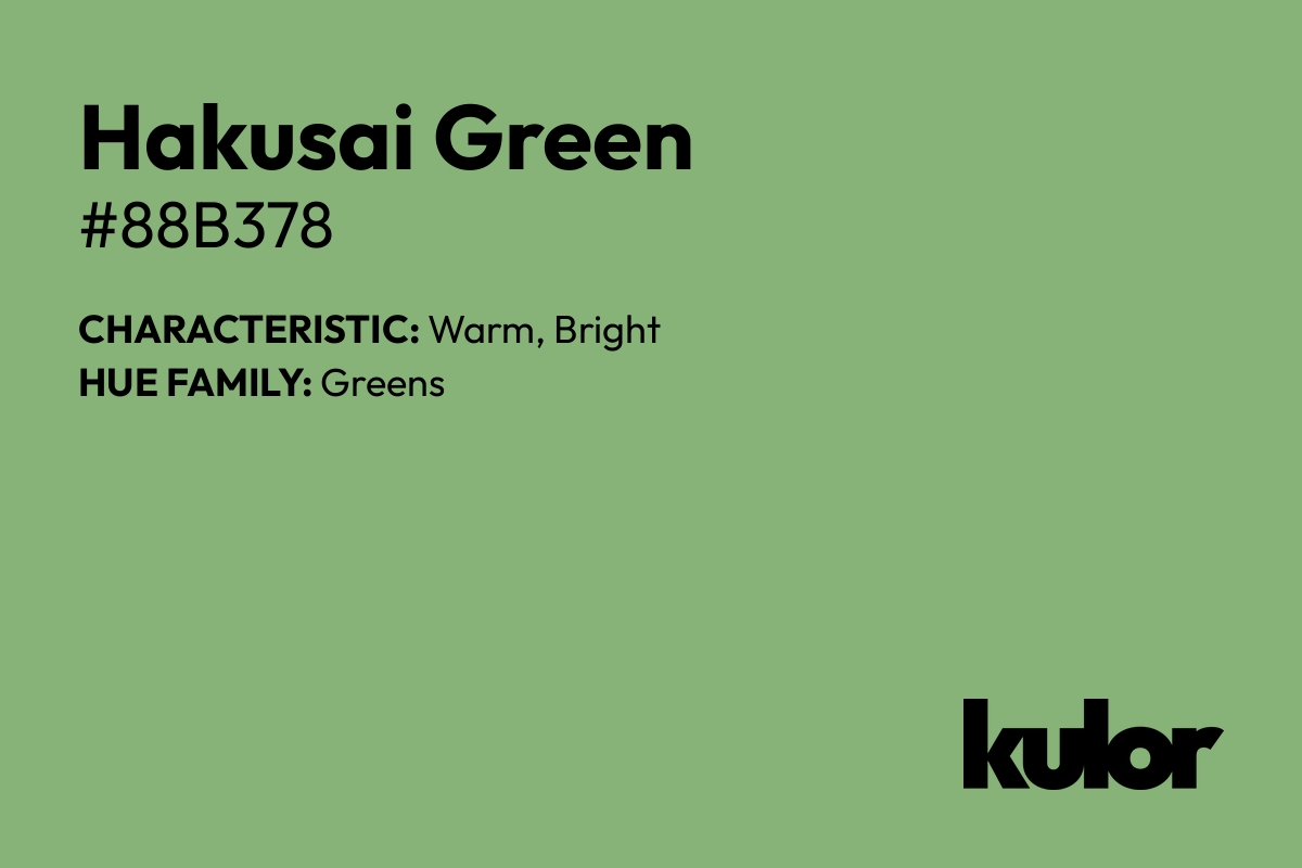 Hakusai Green is a color with a HTML hex code of #88b378.