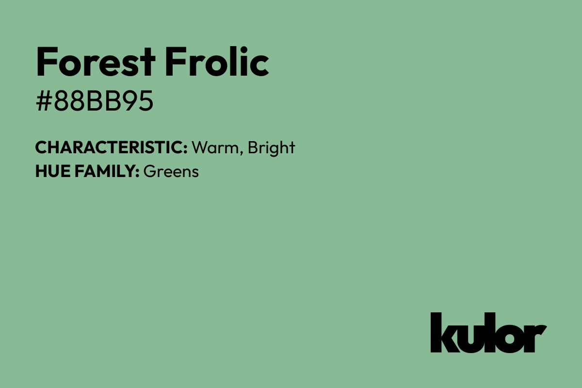 Forest Frolic is a color with a HTML hex code of #88bb95.