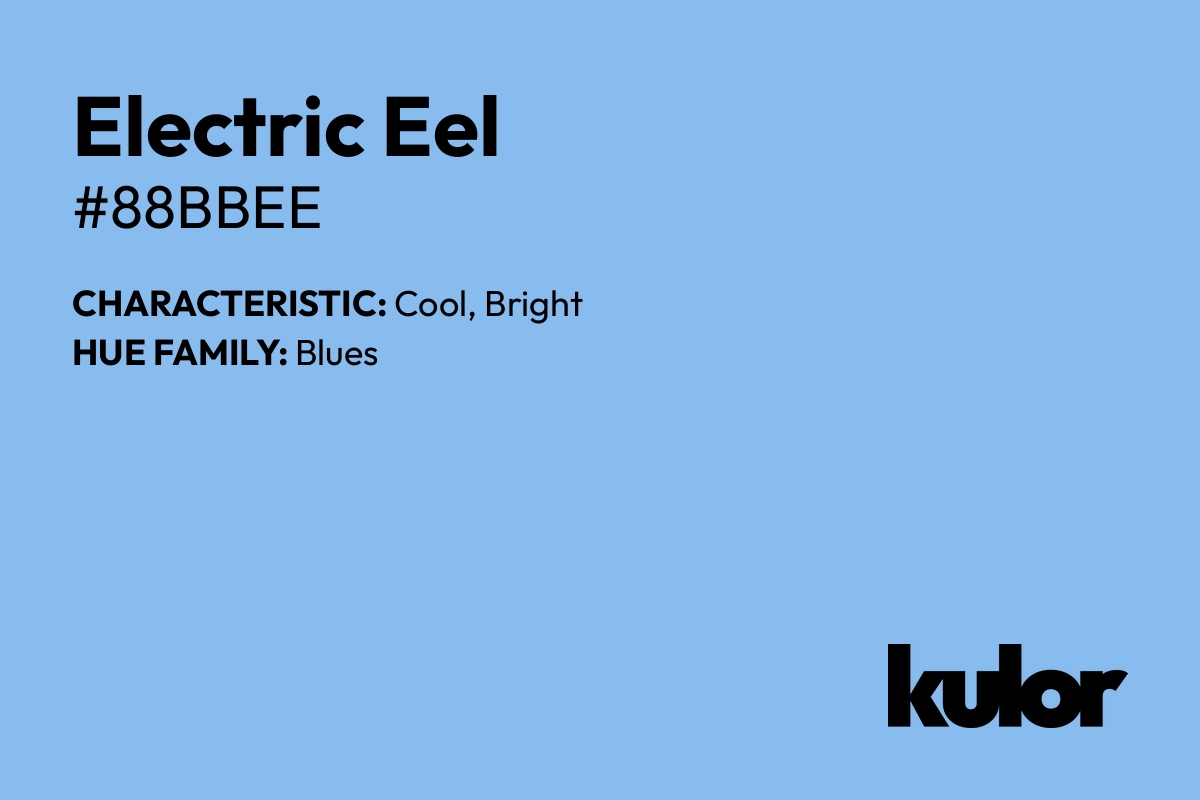 Electric Eel is a color with a HTML hex code of #88bbee.