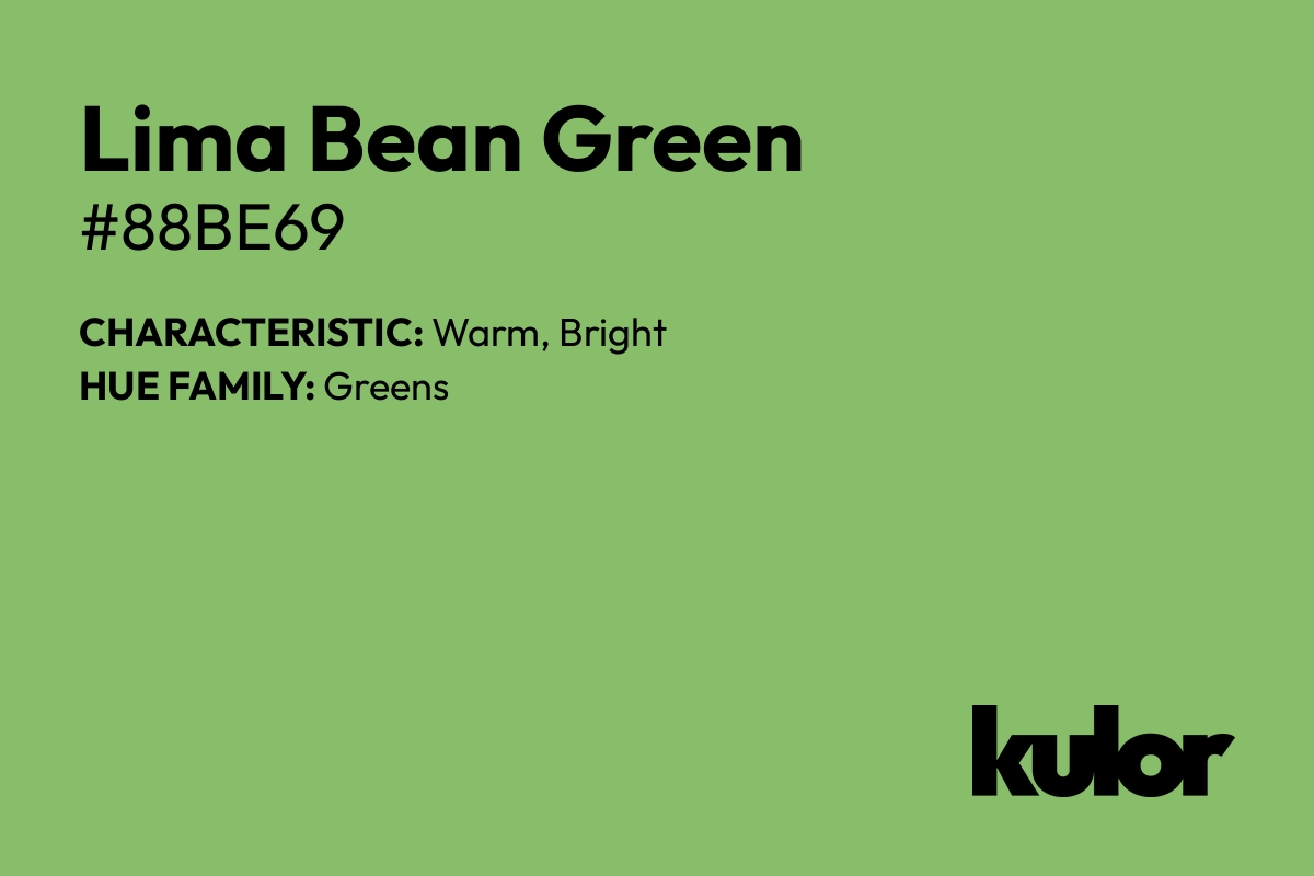 Lima Bean Green is a color with a HTML hex code of #88be69.