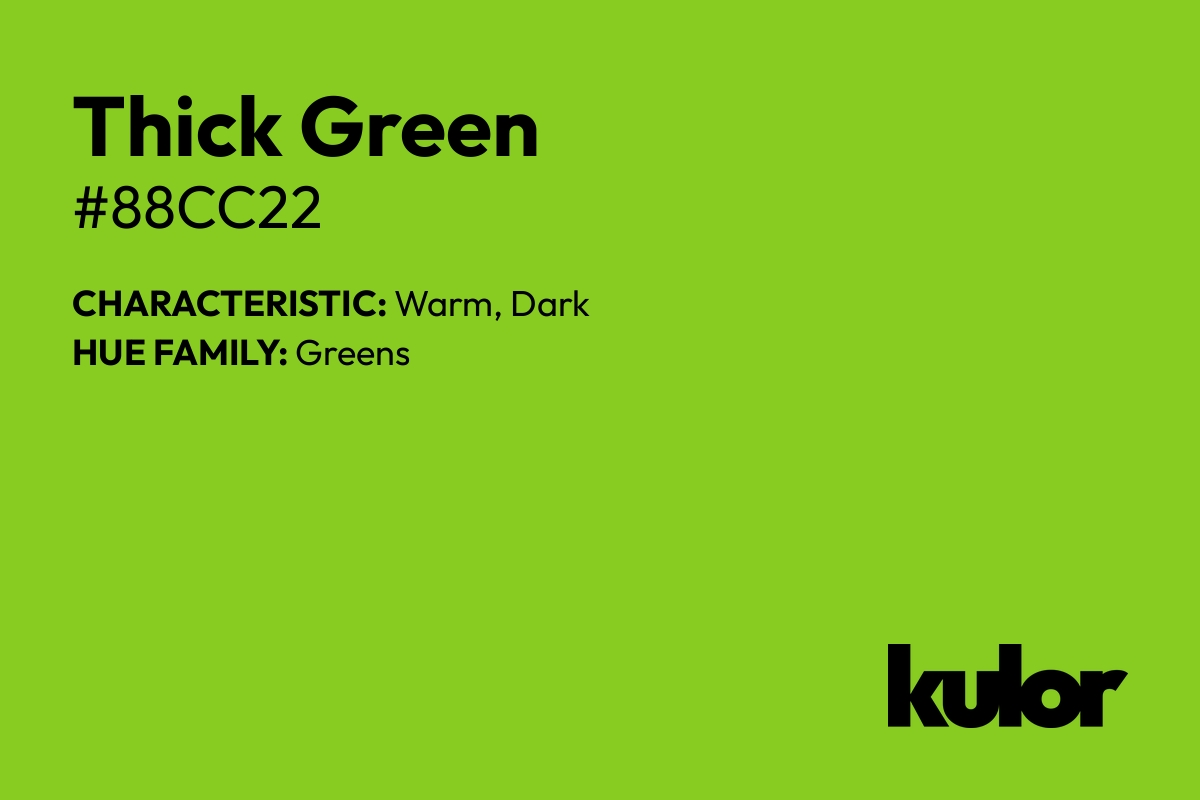 Thick Green is a color with a HTML hex code of #88cc22.