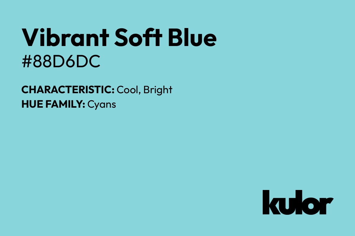 Vibrant Soft Blue is a color with a HTML hex code of #88d6dc.