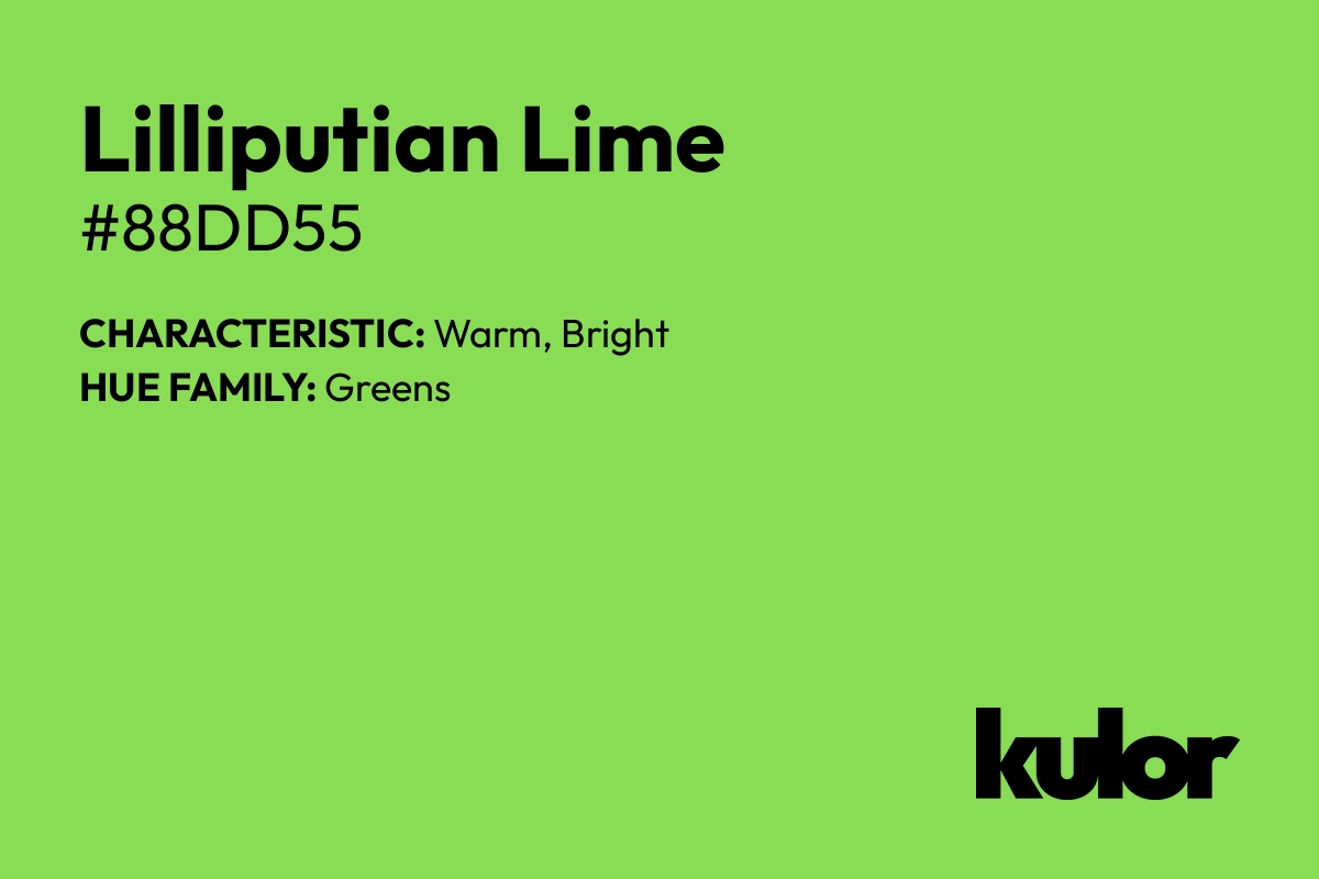 Lilliputian Lime is a color with a HTML hex code of #88dd55.