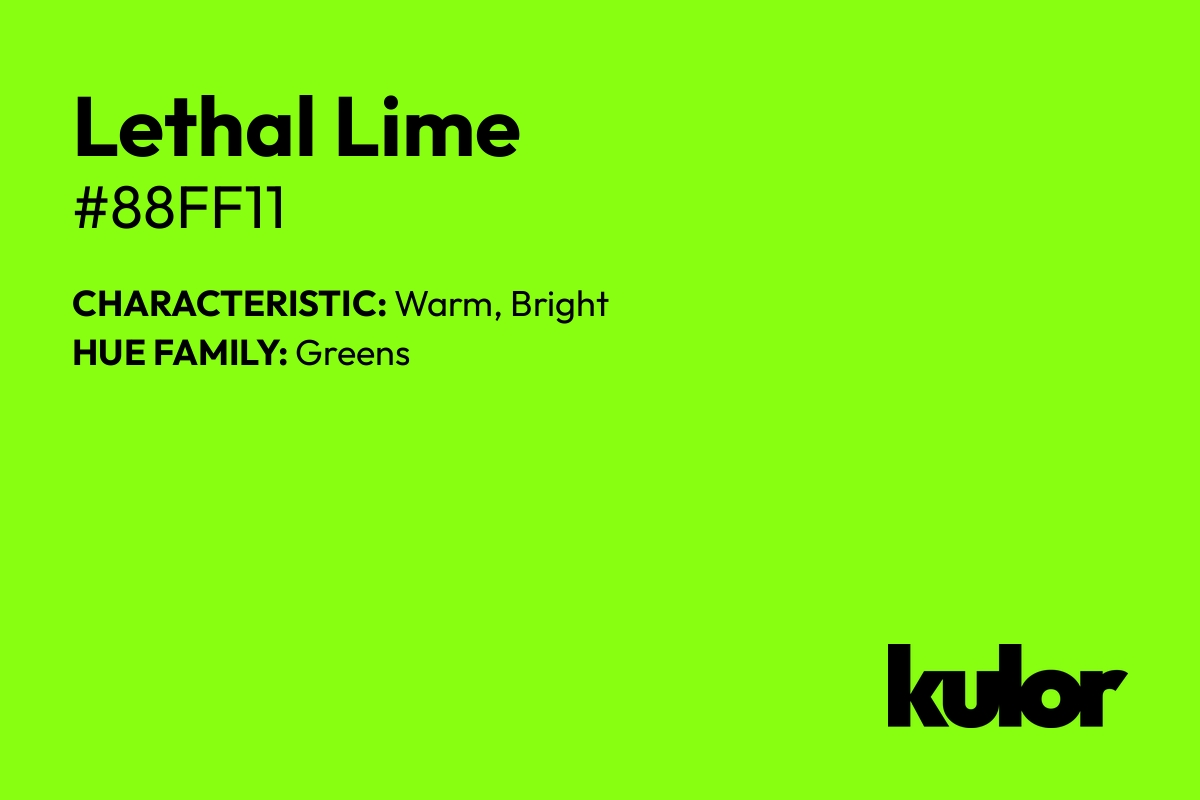 Lethal Lime is a color with a HTML hex code of #88ff11.