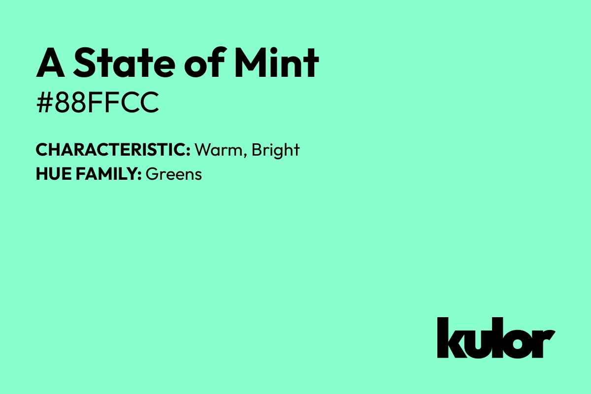 A State of Mint is a color with a HTML hex code of #88ffcc.