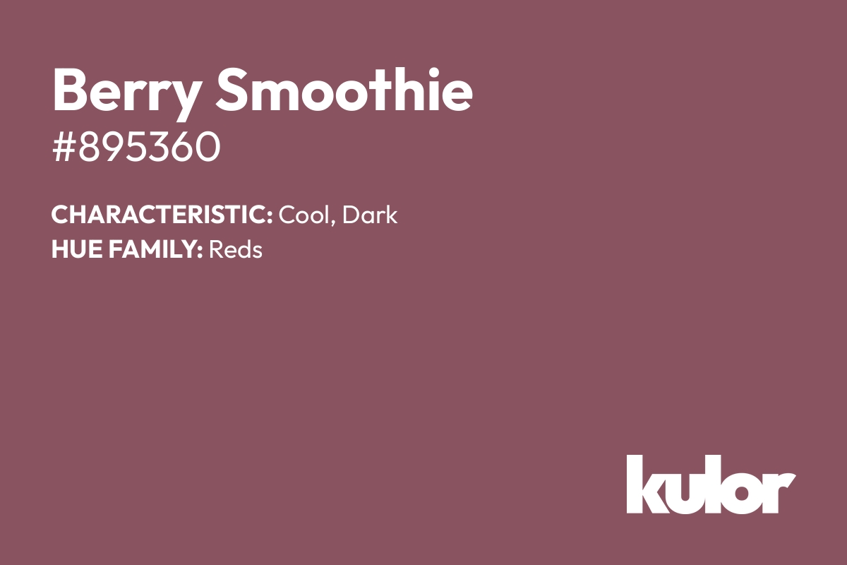 Berry Smoothie is a color with a HTML hex code of #895360.