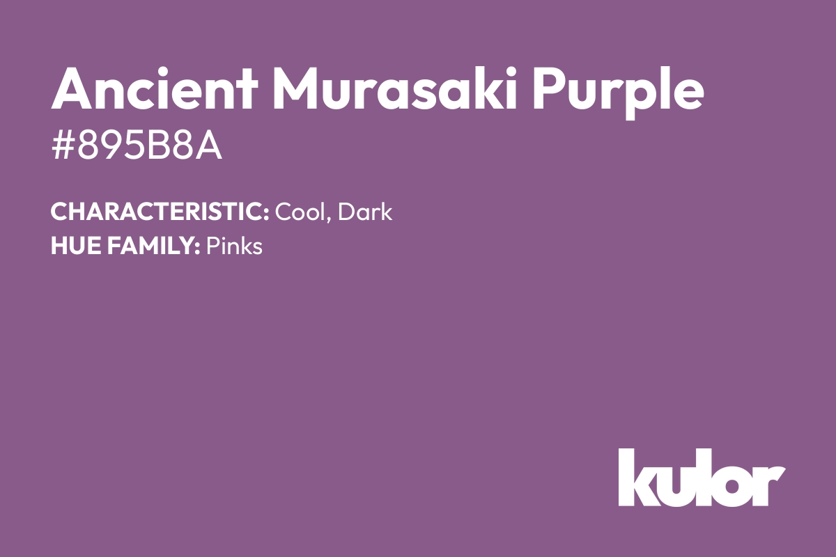 Ancient Murasaki Purple is a color with a HTML hex code of #895b8a.