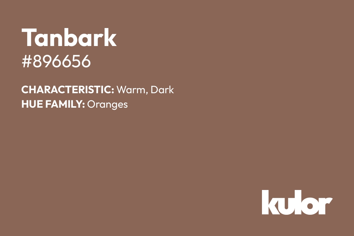 Tanbark is a color with a HTML hex code of #896656.