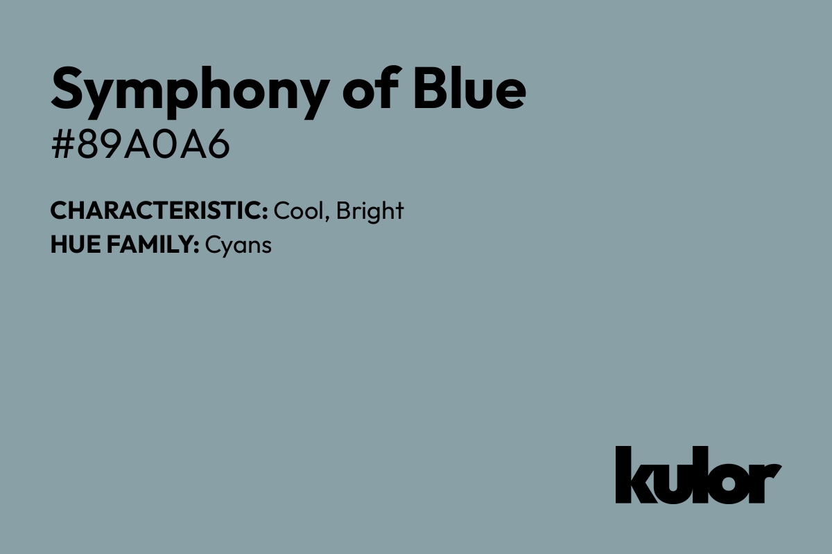 Symphony of Blue is a color with a HTML hex code of #89a0a6.