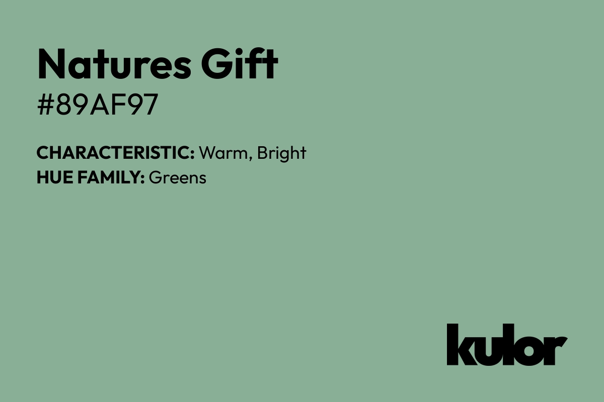 Natures Gift is a color with a HTML hex code of #89af97.