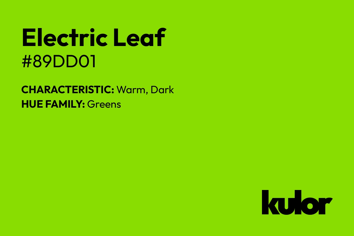 Electric Leaf is a color with a HTML hex code of #89dd01.