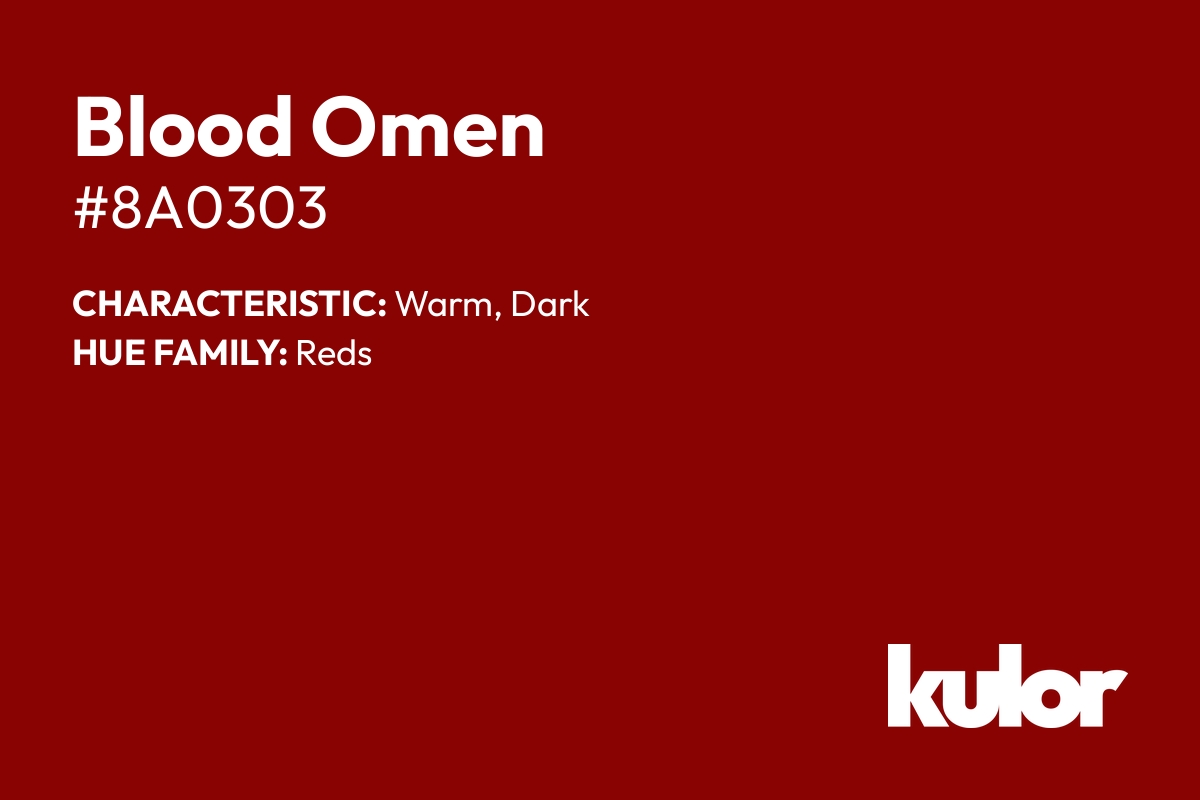 Blood Omen is a color with a HTML hex code of #8a0303.