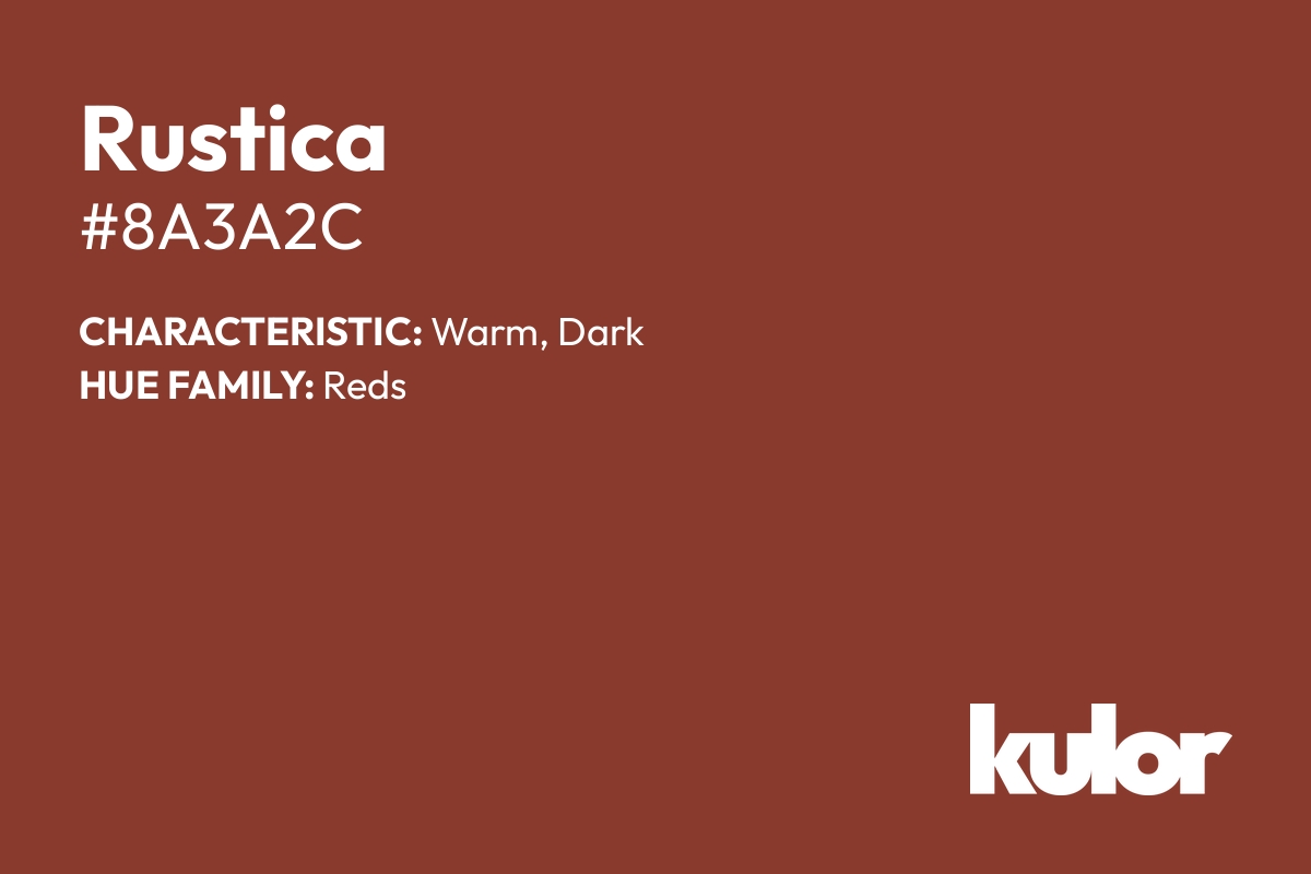 Rustica is a color with a HTML hex code of #8a3a2c.