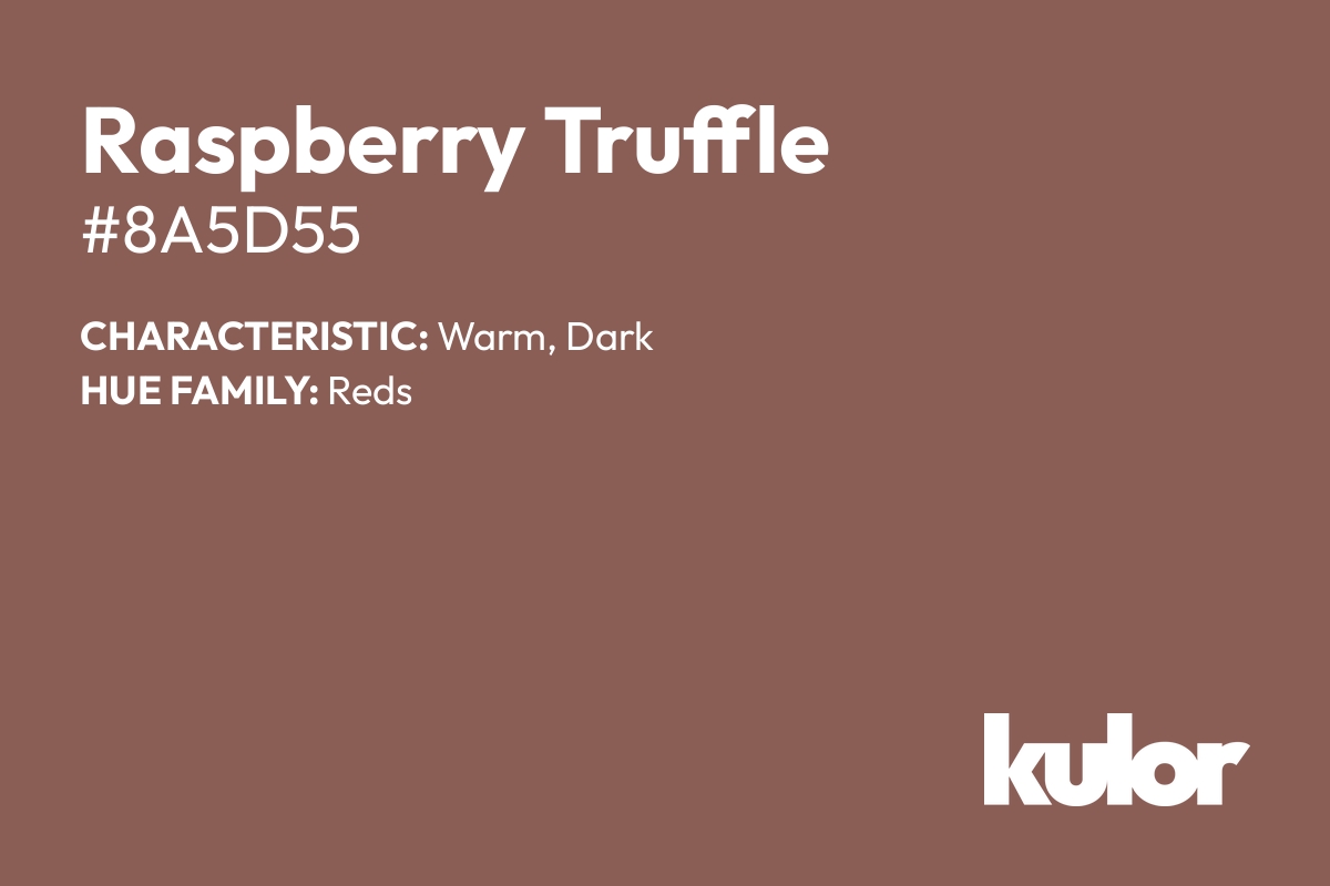 Raspberry Truffle is a color with a HTML hex code of #8a5d55.