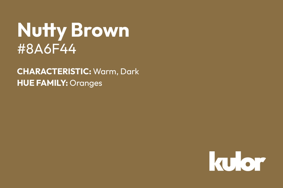 Nutty Brown is a color with a HTML hex code of #8a6f44.