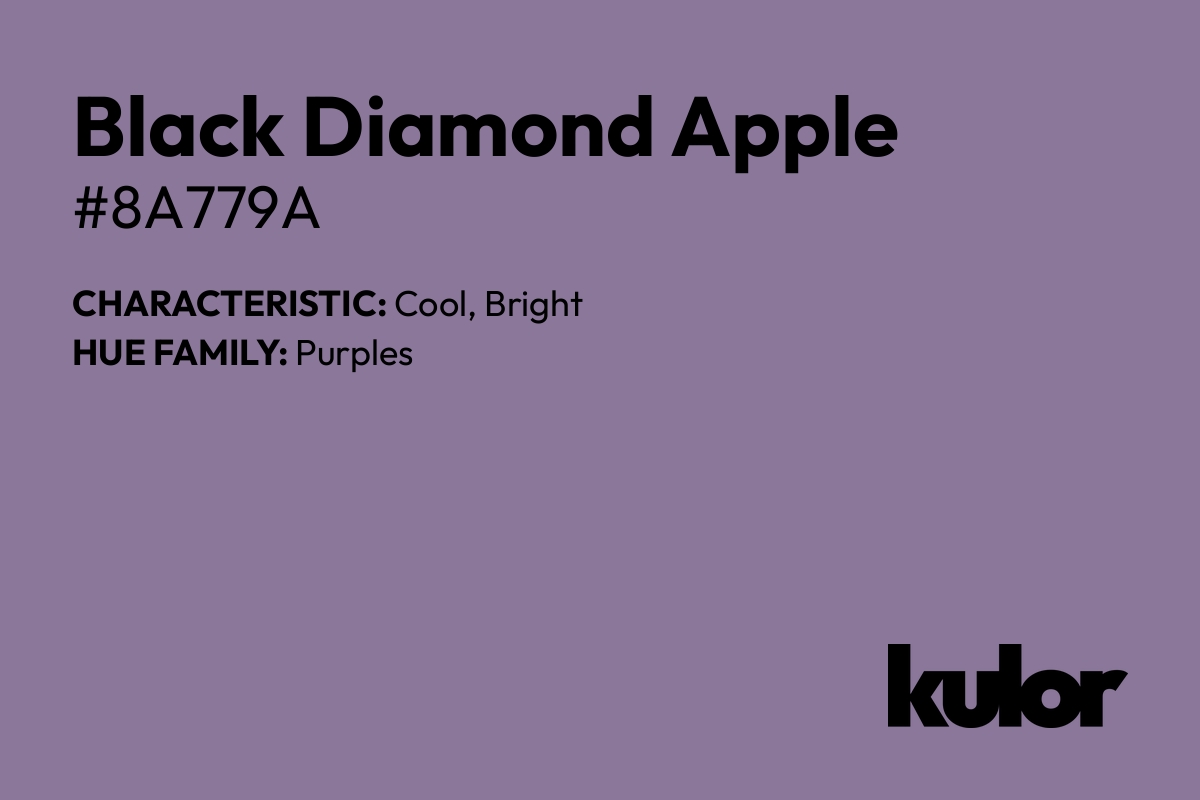 Black Diamond Apple is a color with a HTML hex code of #8a779a.