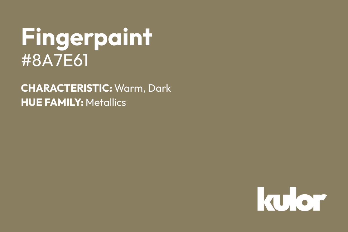 Fingerpaint is a color with a HTML hex code of #8a7e61.