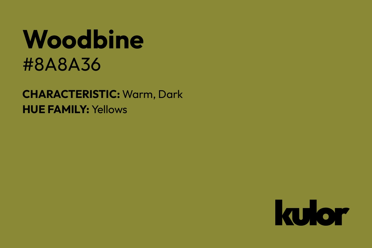 Woodbine is a color with a HTML hex code of #8a8a36.