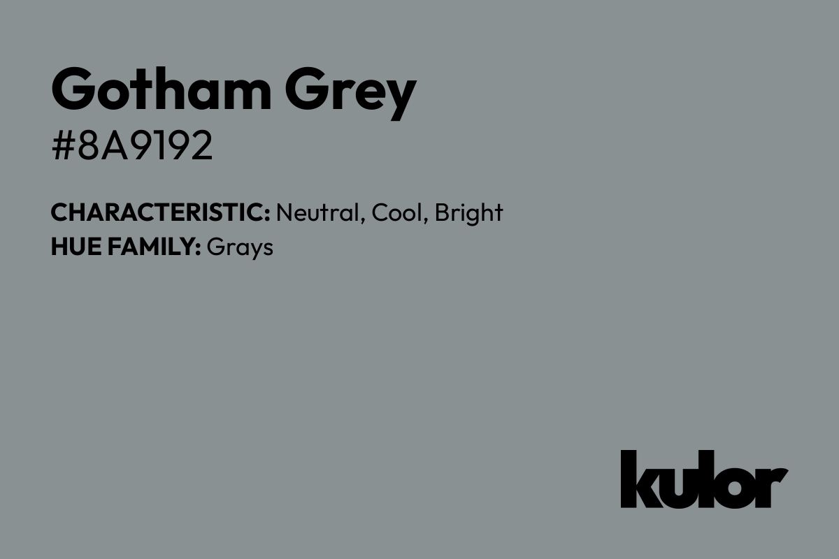 Gotham Grey is a color with a HTML hex code of #8a9192.