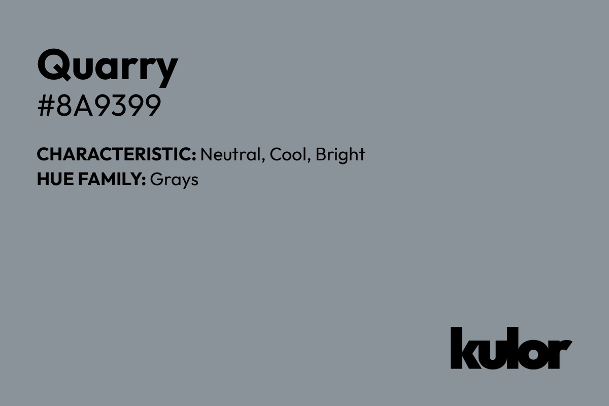 Quarry is a color with a HTML hex code of #8a9399.