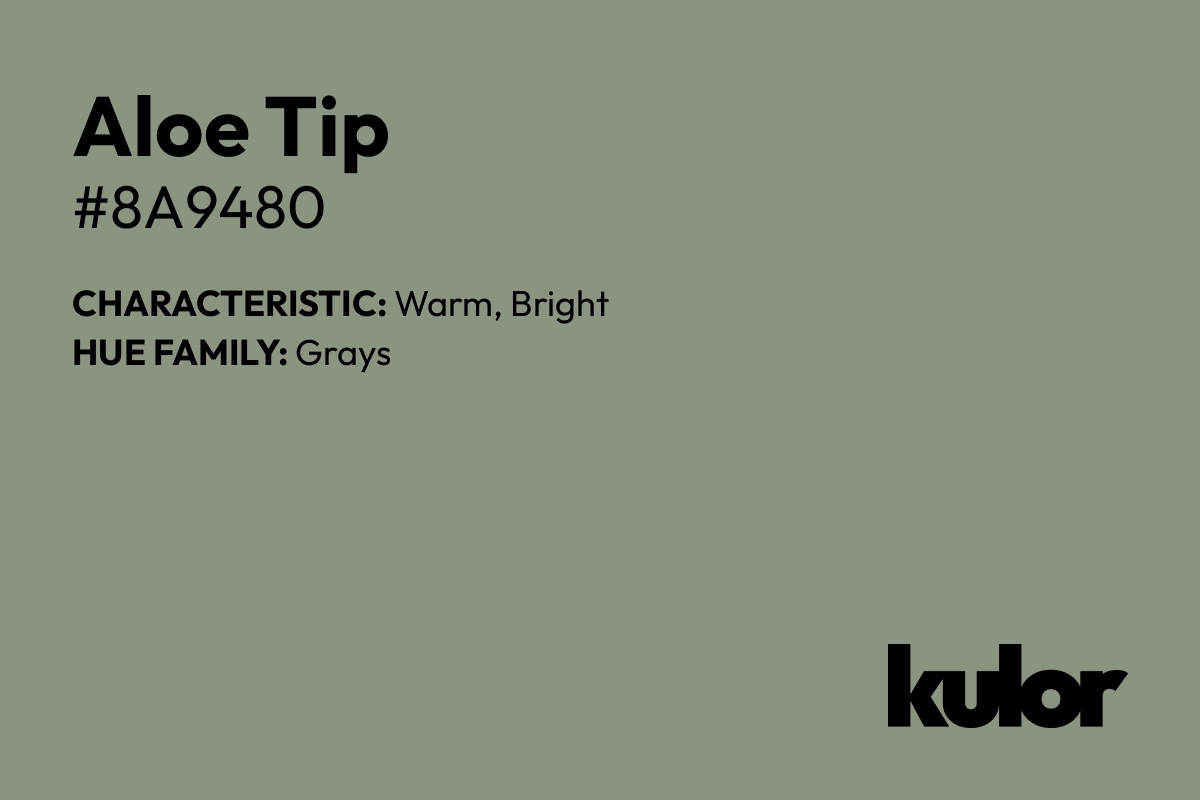 Aloe Tip is a color with a HTML hex code of #8a9480.