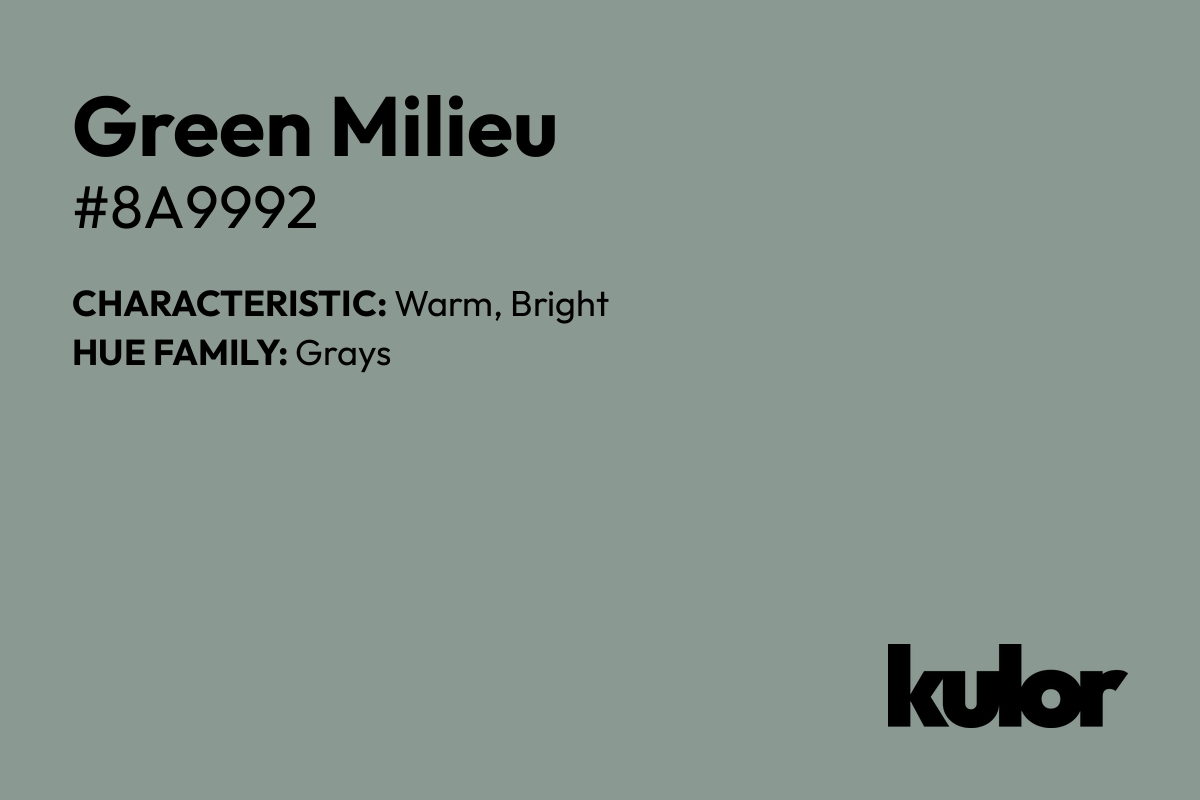 Green Milieu is a color with a HTML hex code of #8a9992.