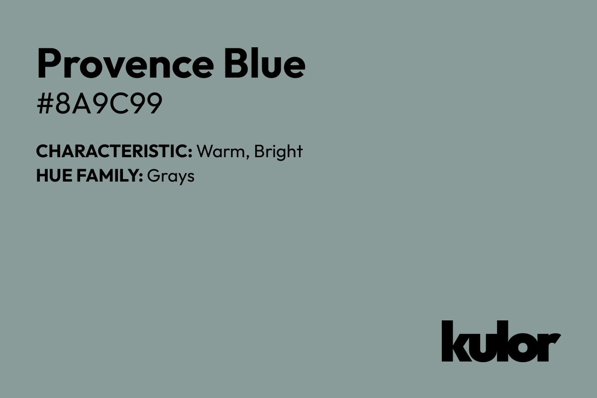 Provence Blue is a color with a HTML hex code of #8a9c99.