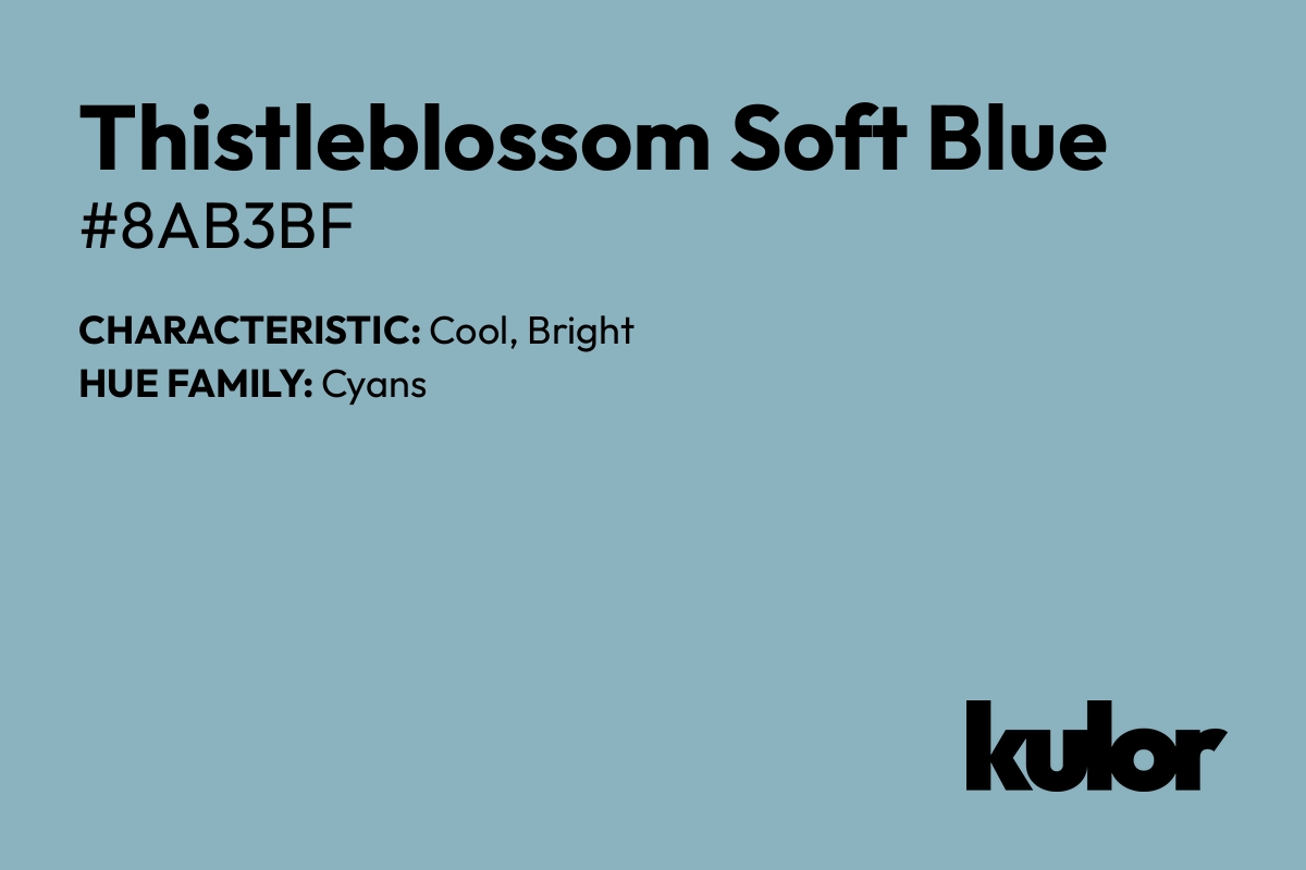 Thistleblossom Soft Blue is a color with a HTML hex code of #8ab3bf.