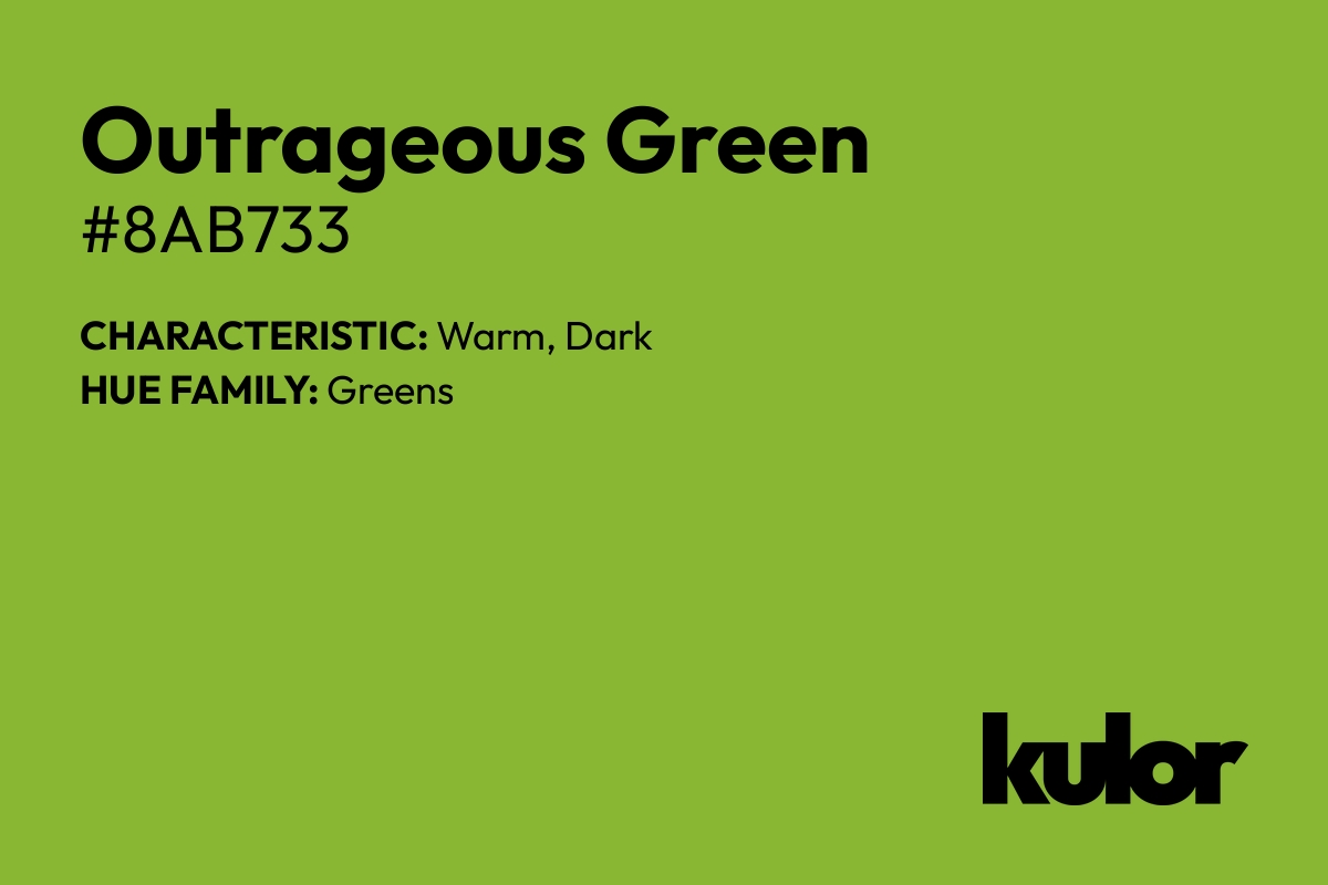 Outrageous Green is a color with a HTML hex code of #8ab733.