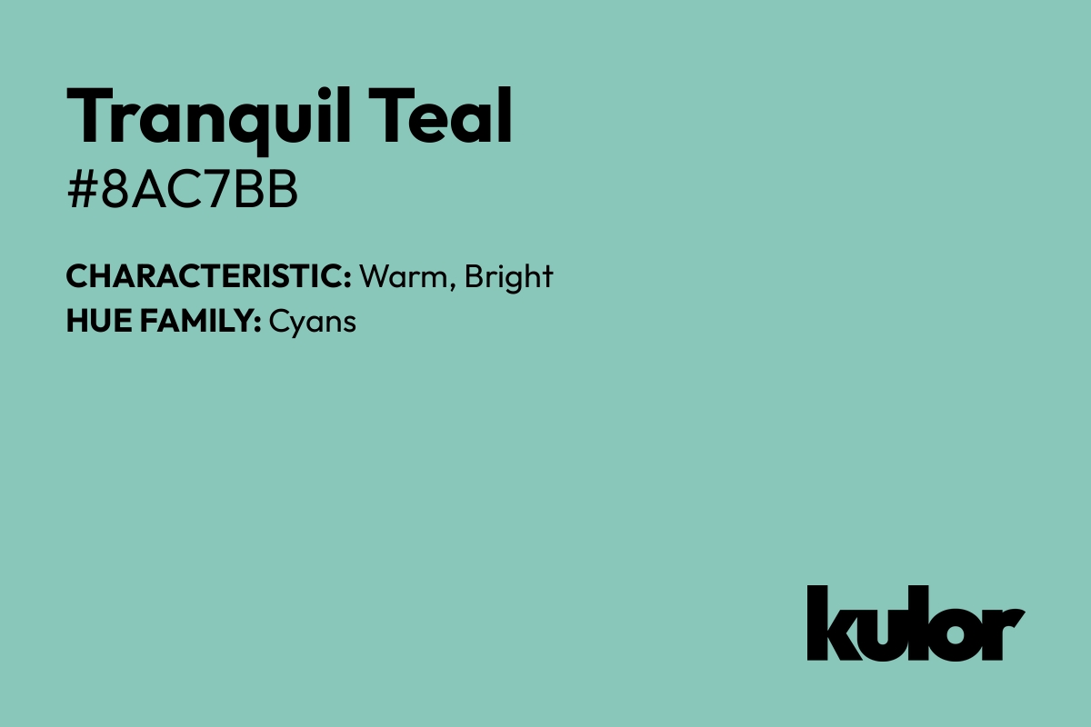 Tranquil Teal is a color with a HTML hex code of #8ac7bb.