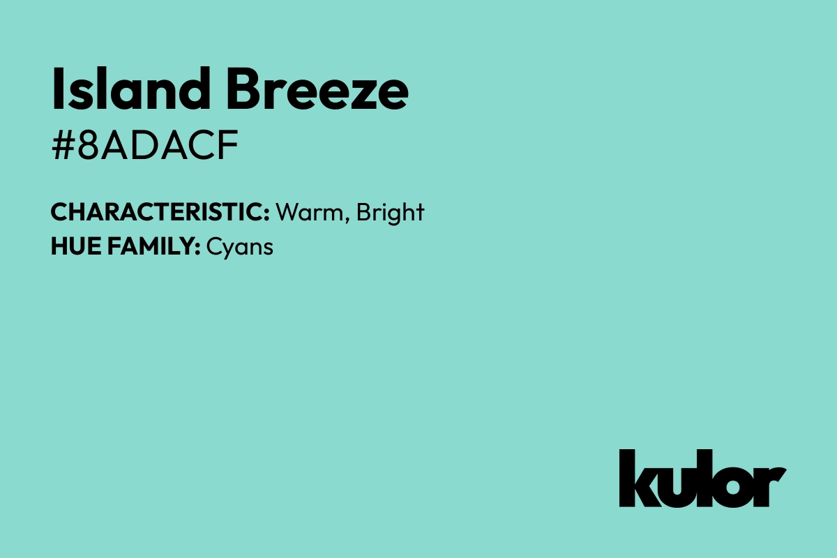 Island Breeze is a color with a HTML hex code of #8adacf.